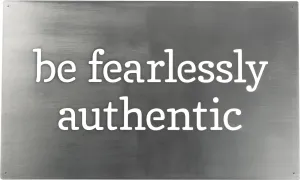 FEARLESSLY AUTHENTIC